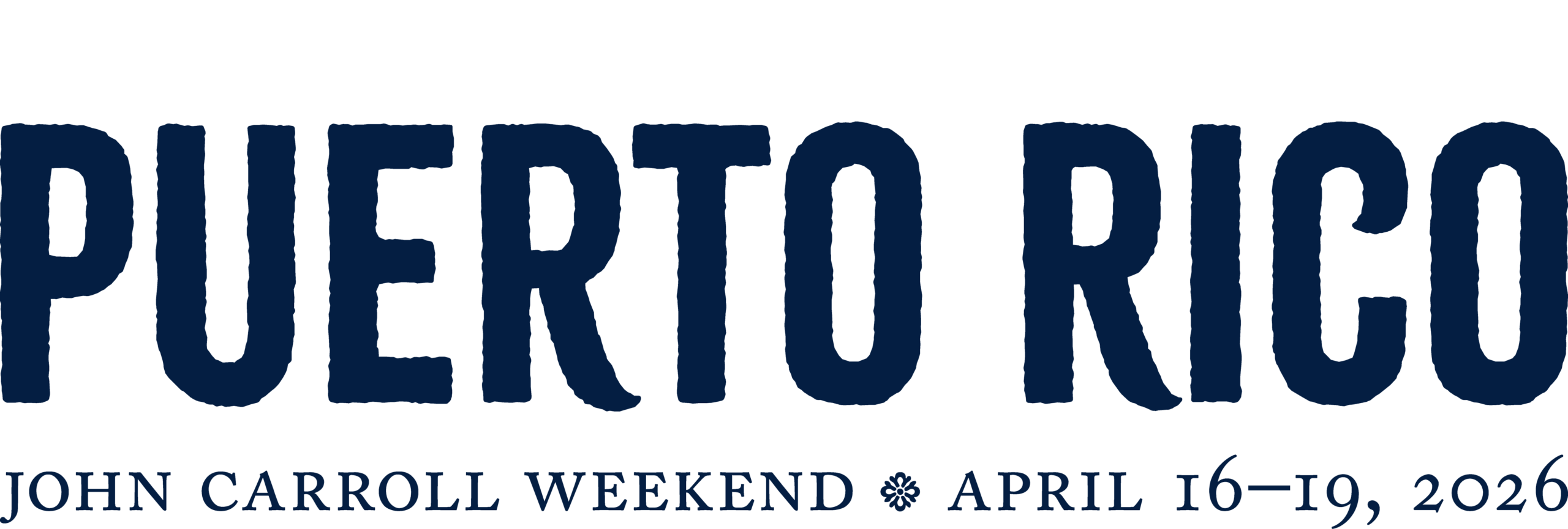 john carroll weekend puerto rico april 16-19, 2026